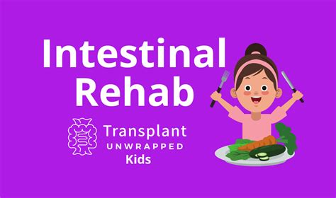 Intestinal Rehabilitation | Transplant Unwrapped Kids