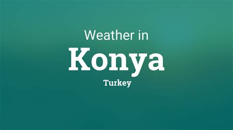 Weather for Konya, Turkey