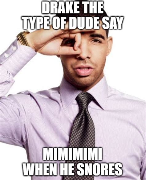 The 'Drake The Type Of Guy' Meme Trend Explained | Know Your Meme