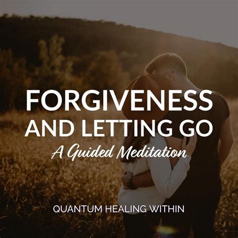 A Guided Meditation for Forgiveness and Letting Go