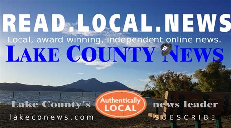 Lake County News,California | Award winning, independent local news