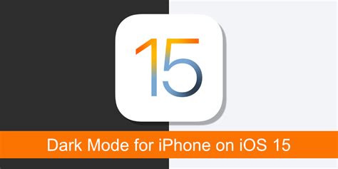How to enable Dark Mode for iPhone on iOS 15