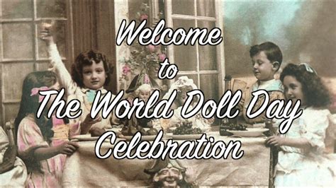 Welcome to the World Doll Day Celebration - YouTube