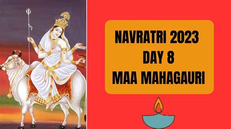 Navratri 2023 Day 8: Maa Gauri Puja Vidhi, Vrat Katha, Mantra, Bhog And Aarti, All You Need To ...