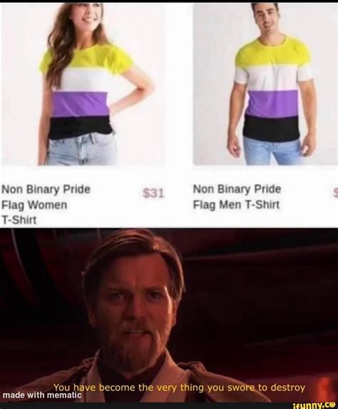 Non Binary Pride Flag Women Shit Non Binary Pride Flag Men T-Shirt You have become the very ...