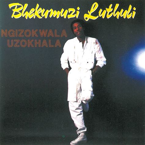 ‎Ngizokwala Uzokhala by Bhekumuzi Luthuli on Apple Music