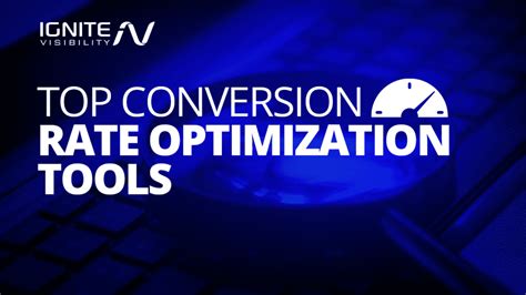 Top Conversion Rate Optimization Tools | Ignite Visibility