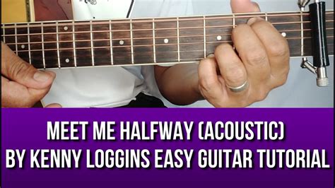 MEET ME HALFWAY ACOUSTIC BY KENNY LOGGINS EASY GUITAR TUTORIAL BY PARENG MIKE - YouTube