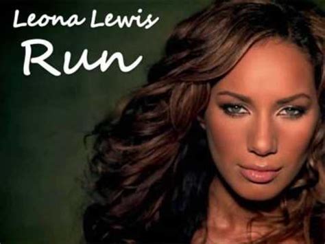 Leona Lewis - Run (with lyrics) - YouTube