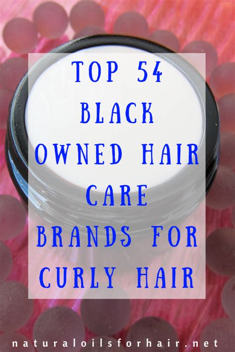 Top 54 Black-Owned Hair Care Brands for Curly Hair Care