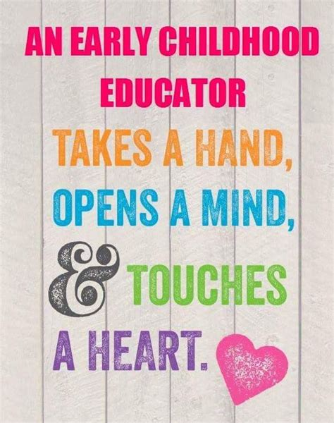 an early childhood teacher takes a hand, opens a mind, and touches a heart