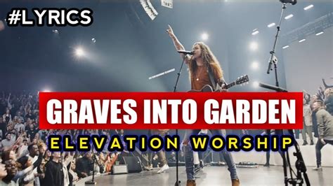 Graves Into Gardens Elevation Worship Live – Beautiful Flower Arrangements and Flower Gardens