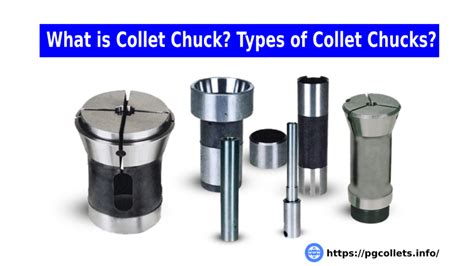 What is Collet Chuck? Types of Collet Chucks? - PG Collets