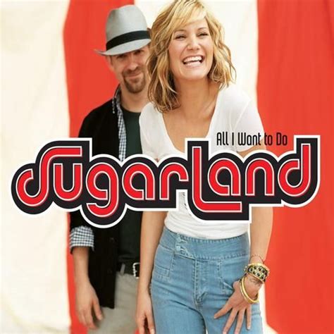 Sugarland—All I want to do | Sugarland, Music book, Songs