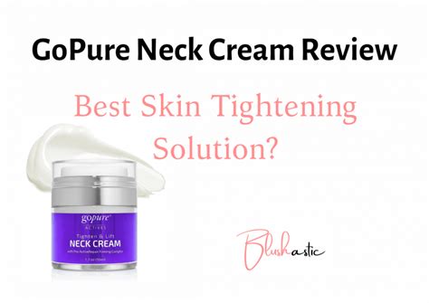 GoPure Neck Cream Reviews | Best Skin Tightening Solution? - Blushastic