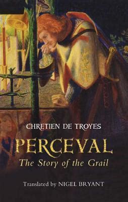 Perceval: The Story of the Grail, with the Continuations by de Troyes ...