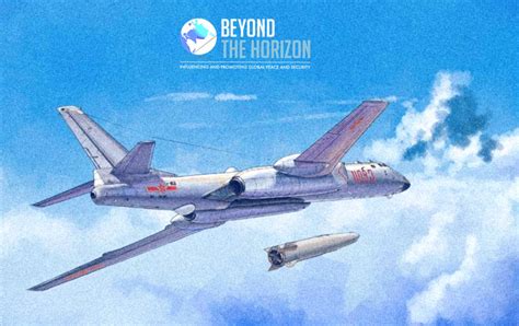 H-6 - China’s Core Platform Bomber Loading | Beyond the Horizon ISSG