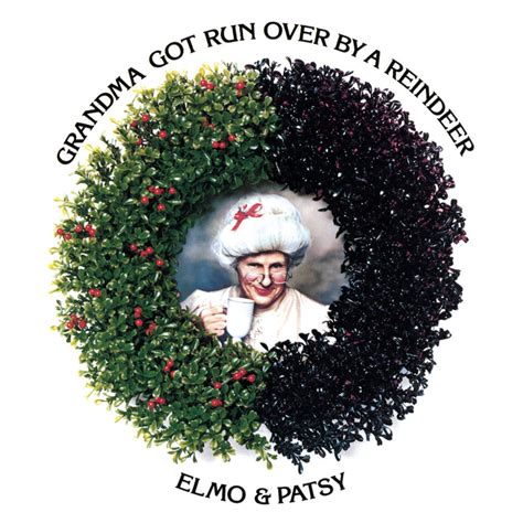 Elmo & Patsy – Grandma Got Run Over by a Reindeer Samples | Genius