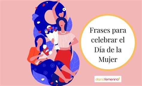 Día de la Mujer Trabajadora. Frases para celebrar este día