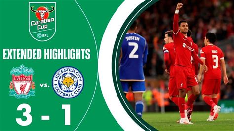 HIGHLIGHTS & GOALS Liverpool vs Leicester (3-1, England EFL Cup)