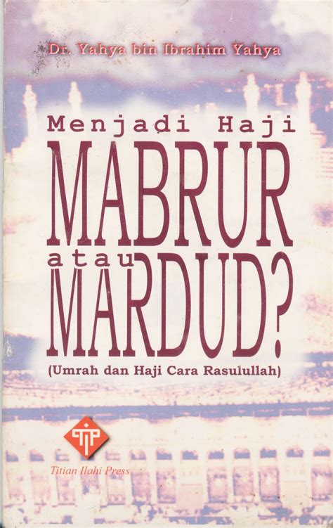 HAJI NUSANTARA: MENJADI HAJI MABRUR ATAU MARDUD