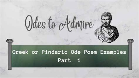 Odes to Admire: Greek or Pindaric Ode Poem: Part 1