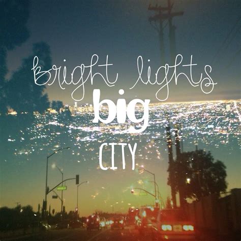 Bright Lights Big City Quotes. QuotesGram