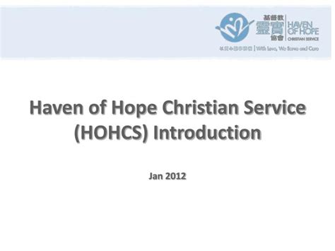 PPT - Haven of Hope Christian Service (HOHCS) Introduction Jan 2012 PowerPoint Presentation - ID ...