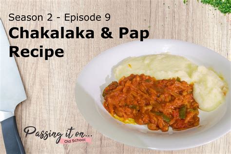 Chakalaka & Pap Recipe - Passing It On