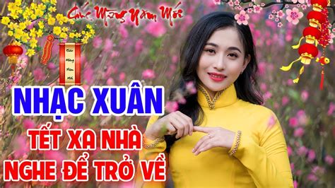 Nhạc Xuân Trữ Tình 2020 Hay Nhất... Ca Nhạc Xuân Hay Nhất Đón Tết Nguyên Đán CANH TÝ - YouTube