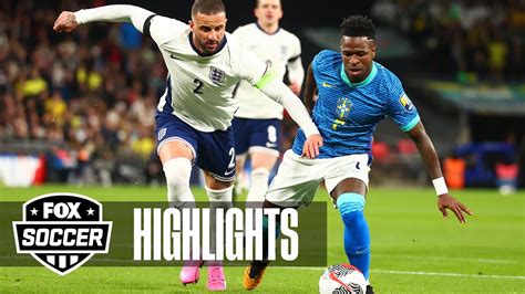 England vs Brazil International Friendly Highlights | FOX Soccer - Win Big Sports