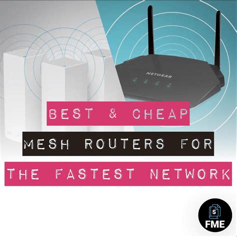 7 Best Cheap Mesh Routers For the Fastest Network (Reliable)