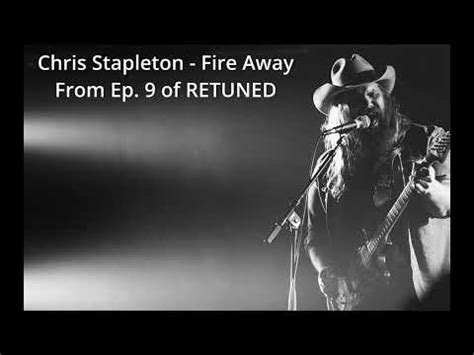 Chris Stapleton - Fire Away (RETUNED Ep. 9) - YouTube