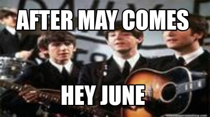 Meme Creator - Funny HEY, June... Meme Generator at MemeCreator.org!