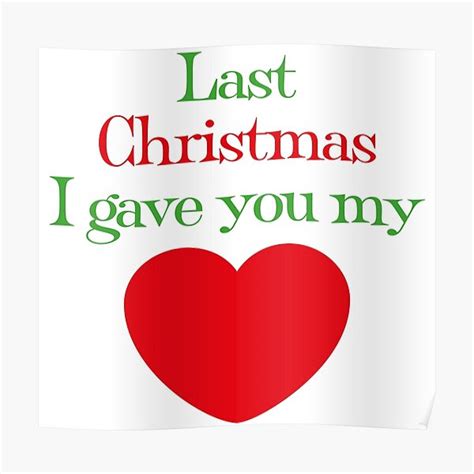 Last Christmas I Gave You My Heart Posters | Redbubble