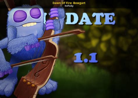 Dawn Of Fire: Bowgart [My Singing Monsters] [Mods]