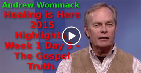 Andrew Wommack (August-17-2019) Healing is Here 2015 Highlights, Week 1 Day 3 - The Gospel Truth.