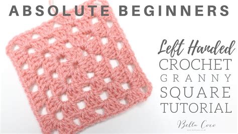 LEFT HANDED CROCHET: How to Crochet a Granny Square for absolute beginne... | Left handed ...