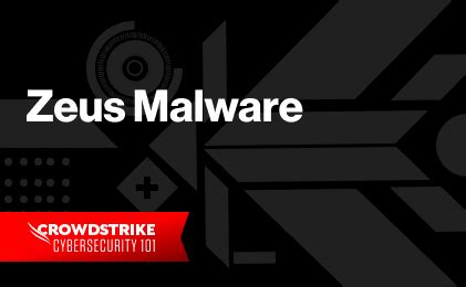 What is Zeus Trojan Malware? - CrowdStrike