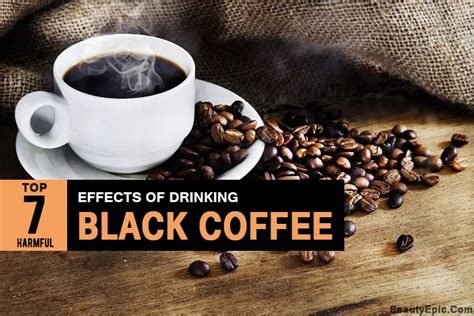 Top 7 Harmful Effects of Drinking Black Coffee You Must Know Before Drinking