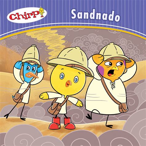 Chirp: Sandnado – Owlkids