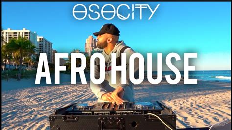 Afro House Mix 2020 | The Best of Afro House 2020 by OSOCITY - YouTube ...