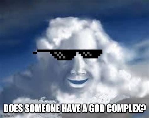 Image tagged in god,deal with it,cloud,laughing - Imgflip