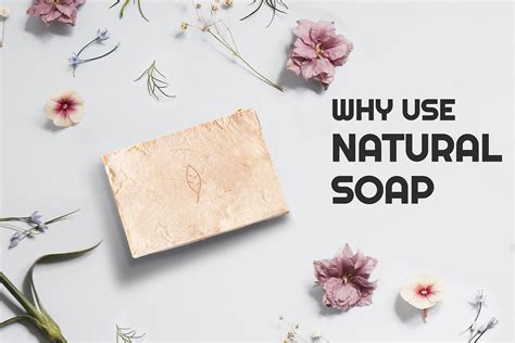 Why Use Natural Soap?