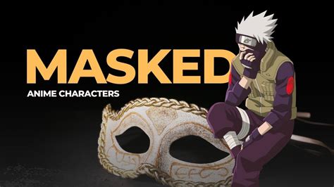 20 Best Anime Characters With Masks (Ranked)