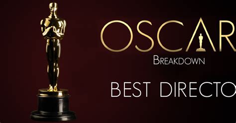 Oscars Breakdown: Best Director | And So It Begins...