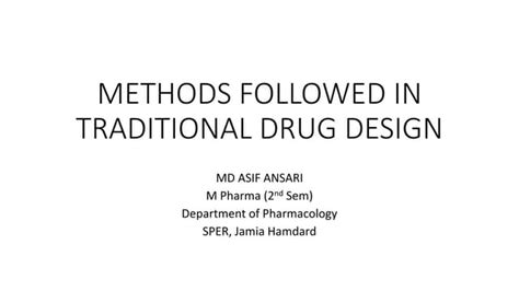 METHODS FOLLOWED IN TRADITIONAL DRUG DESIGN-1.pptx