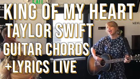 King Of My Heart LIVE Taylor Swift! Guitar Chords - YouTube