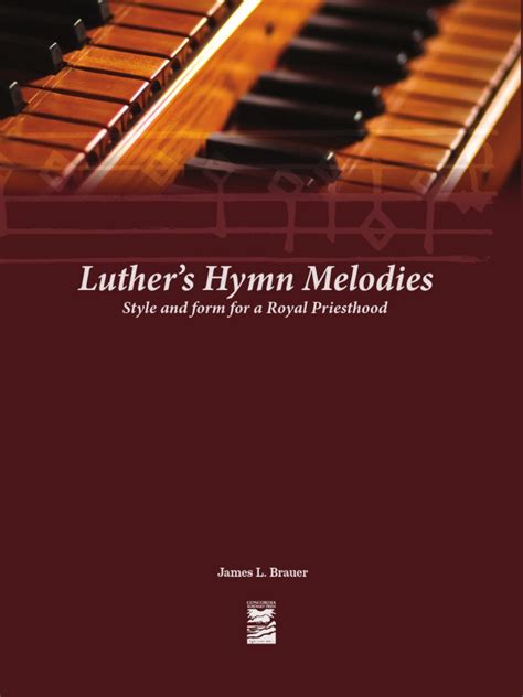 Luther's Hymn Melodies: Style and Form For A Royal Priesthood | PDF ...