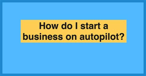 How To Start a Business On Autopilot: 7 Ways to Make Money with No Money! - Sell SaaS